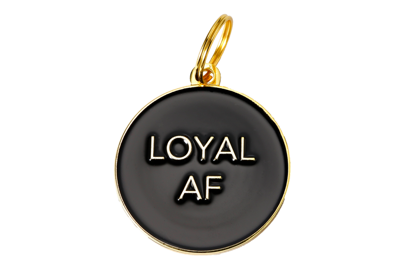 Loyal AF</br>Enamel Charm/ID Tag</br>Engraved</br>Black - BUBU BRANDS